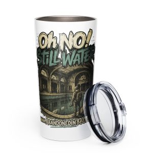 Oh No! Still Water 2 (Tapered stainless steel tumbler)