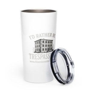 I'd Rather Be Trespassing 1 (Tapered stainless steel tumbler)
