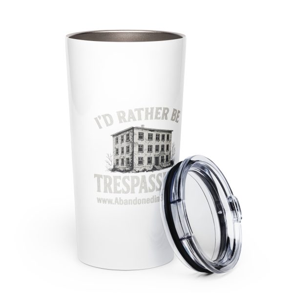 I'd Rather Be Trespassing 1 (Tapered stainless steel tumbler)