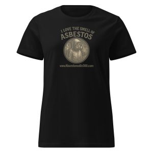 I Love The Smell Of Asbestos 1 (Women’s basic softstyle t-shirt)