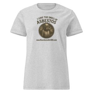 I Love The Smell Of Asbestos 1 (Women’s basic softstyle t-shirt) - Image 10
