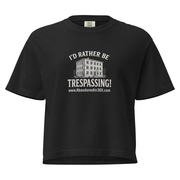 I'd Rather Be Trespassing 1 (Women’s heavyweight boxy tee)